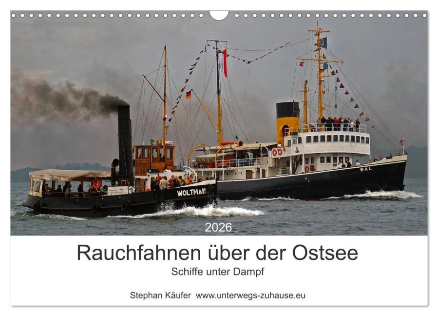 Rauchfahnen über der Ostsee - Schiffe unter Dampf (Wandkalender 2026 DIN A3 quer), CALVENDO Monatskalender - Stephan Käufer