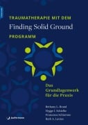 Cover-Bild zum Titel 'Traumatherapie mit dem 'Finding Solid Ground'-Programm' von 'Bethany L. Brand, Francesca Schiavone, Hygge J. Schielke, Ruth A. Lanius'