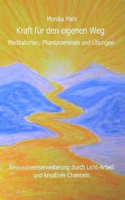 Kraft für den eigenen Weg - Monika Mahr