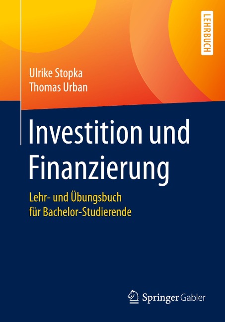 Investition und Finanzierung - Thomas Urban, Ulrike Stopka