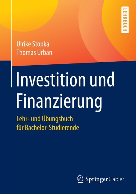 Investition und Finanzierung - Thomas Urban, Ulrike Stopka