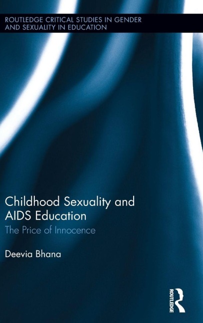 Childhood Sexuality and AIDS Education - Deevia Bhana