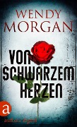 Cover-Bild zum Titel 'Von schwarzem Herzen' von 'Wendy Morgan'
