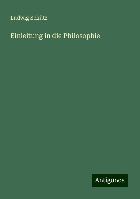 Einleitung in die Philosophie - Ludwig Schütz