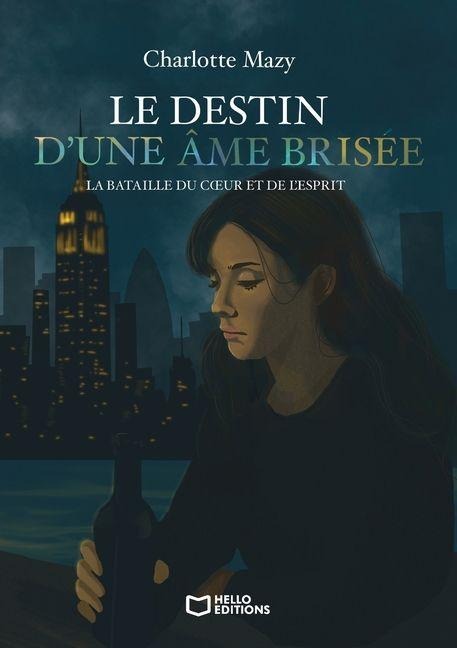 Le destin d'une âme brisée - La bataille du coeur et de l'esprit - Charlotte Mazy