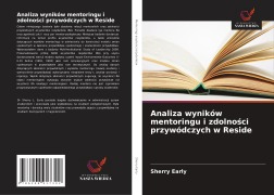 Cover-Bild zum Titel 'Analiza wyników mentoringu i zdolno¿ci przywódczych w Reside' von 'Sherry Early'