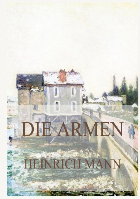Die Armen - Heinrich Mann