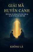 Cover-Bild zum Titel 'GI¿I MÃ HUY¿N C¿NH - Ð¿i tho¿i v¿ nh¿ng bí ¿n tâm linh và s¿ tr¿ v¿ b¿n th¿ chân th¿t' von 'Not Being'