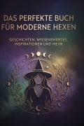 Cover-Bild zum Titel 'Das perfekte Buch für moderne Hexen' von 'Anna Fuchs'