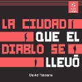 Cover-Bild zum Titel 'La ciudad que el diablo se llevó' von 'David Toscana'