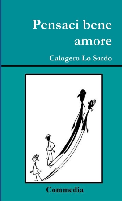 Pensaci bene amore - Calogero Lo Sardo