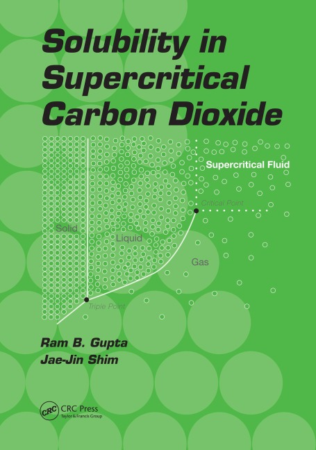 Solubility in Supercritical Carbon Dioxide - Ram B. Gupta, Jae-Jin Shim