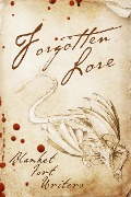 Cover-Bild zum Titel 'Forgotten Lore' von 'Blanket Fort Writers, Krista D. Ball, Katelyn Brehm, M. L. D. Curelas, Rhonda Parrish'