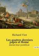 Cover-Bild zum Titel 'Les quatres derniers papes et Rome' von 'Richard Viot'