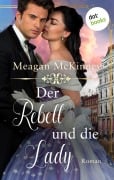 Cover-Bild zum Titel 'Der Rebell und die Lady' von 'Meagan Mckinney'