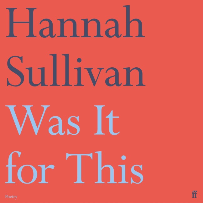 Was It for This - Hannah Sullivan