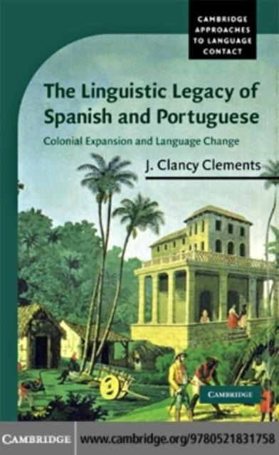 Linguistic Legacy of Spanish and Portuguese - J. Clancy Clements