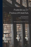 Cover-Bild zum Titel 'Parerga Et Paralipomena: Aphorismes Sur La Sagesse Dans La Vie' von 'Arthur Schopenhauer, J-A Cantacuzène'