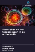 Cover-Bild zum Titel 'Stamcellen en hun toepassingen in de orthodontie' von 'Yashchand G., Falguni Mehta, Rahul Trivedi'