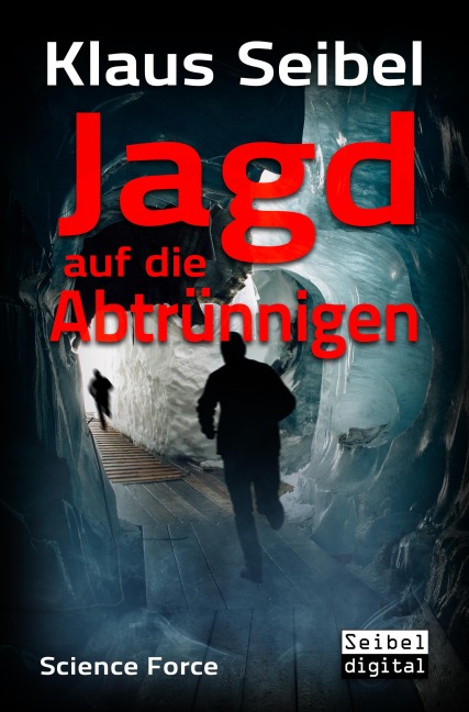 Jagd auf die Abtrünnigen - Klaus Seibel