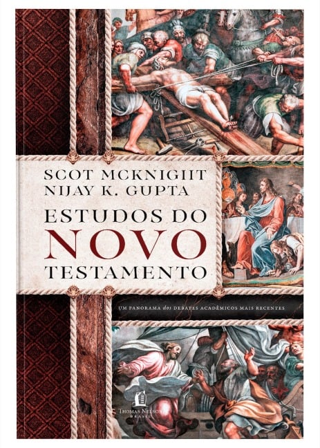 Estudos do Novo Testamento - Um guia das discussões contemporâneas sobre o Novo Testamento - Nijay Gupta, Scot Mcknight