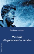 Cover-Bild zum Titel 'Marc Aurèle et le gouvernement de soi-même' von 'Dominique Villemot'