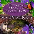 Between a Rock and a Hard Place Lib/E - Marty Wingate