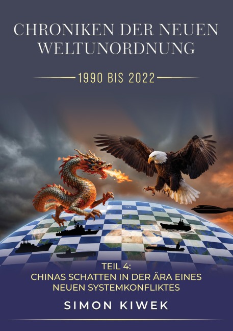CHRONIKEN DER NEUEN WELTUNORDNUNG (1990 BIS 2022) Teil 4 - Simon Kiwek
