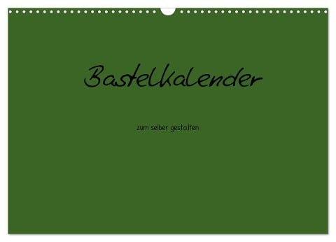 Bastelkalender - dunkel Grün (Wandkalender 2025 DIN A3 quer), CALVENDO Monatskalender - Nina Tobias