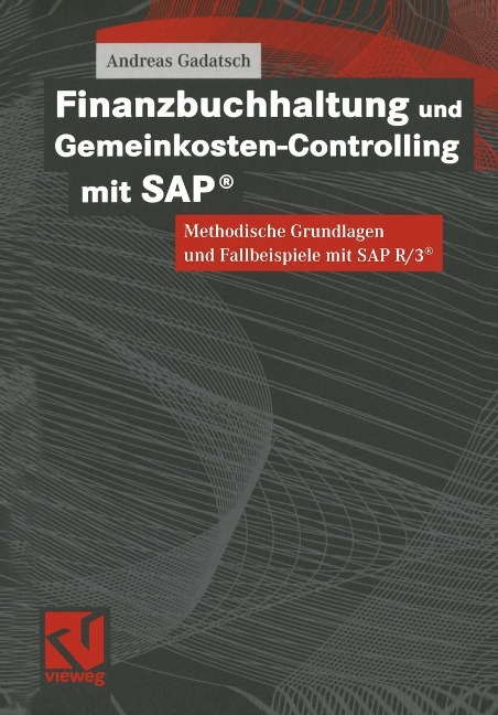 Finanzbuchhaltung und Gemeinkosten-Controlling mit SAP® - Andreas Gadatsch