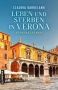 Cover-Bild zum Titel 'Leben und Sterben in Verona' von 'Claudia Bardelang'
