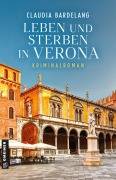 Cover-Bild zum Titel 'Leben und Sterben in Verona' von 'Claudia Bardelang'