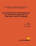 School Culture Development in China - Perceptions of Teachers and Principals - Kai Yu, Xiangyun Du, Xiaoju Duan