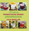 Cover-Bild zum Titel 'Köstliche Probiotische Drinks' von 'Julia Mueller'