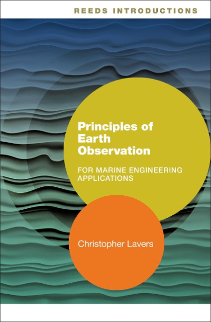 Reeds Introductions: Principles of Earth Observation for Marine Engineering Applications - Christopher Lavers