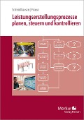 Cover-Bild zum Titel 'Leistungserstellungsprozesse planen, steuern und kontrollieren' von 'Michael Schmidthausen, Petra Prause'