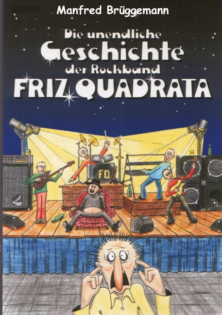 Die unglaubliche Geschichte der Rockband Friz Quadrata - Manfred Brüggemann