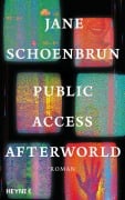Cover-Bild zum Titel 'Public Access Afterworld' von 'Jane Schoenbrun'