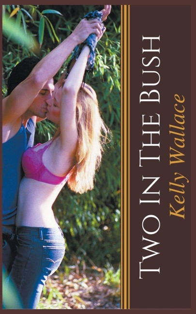 Two In The Bush - Kelly Wallace
