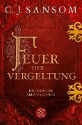 Feuer der Vergeltung - Christopher J. Sansom