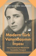 Cover-Bild zum Titel 'Modern Türk Vatandasinin Insasi' von 'Özge Baykan Calafato'