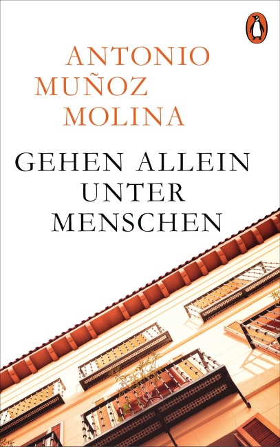 Gehen allein unter Menschen - Antonio Muñoz Molina