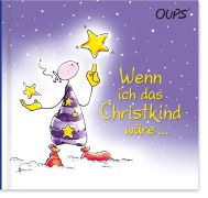 Wenn ich das Christkind wäre ... - Kurt Hörtenhuber