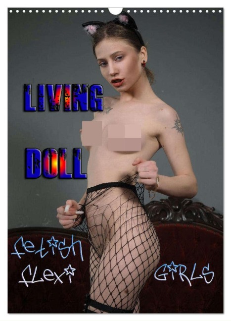 Living Doll - Fetish Flexi Girls (Wandkalender 2025 DIN A3 hoch), CALVENDO Monatskalender - Andreas Comandante