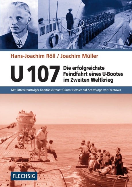 U 107 - Die erfolgreichste Feindfahrt eines U-Bootes im Zweiten Weltkrieg - Hans-Joachim Röll, Joachim Müller