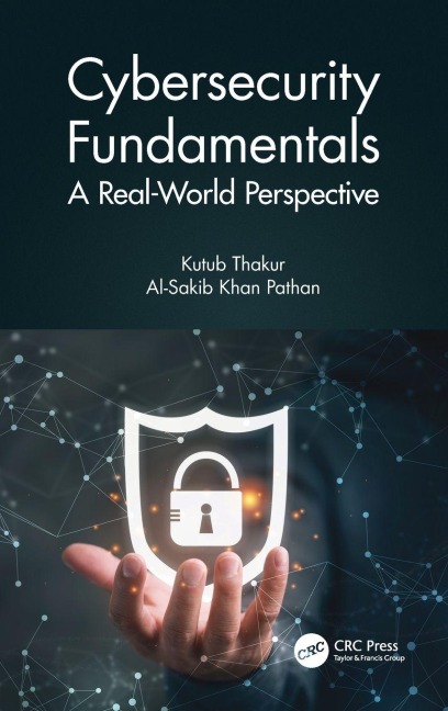 Cybersecurity Fundamentals - Kutub Thakur, Al-Sakib Khan Pathan