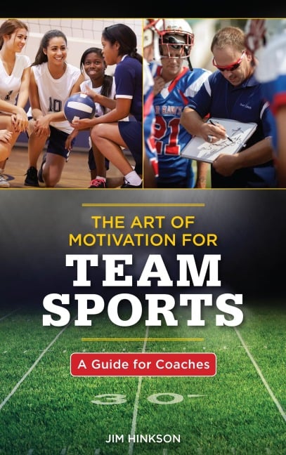 The Art of Motivation for Team Sports - Jim Hinkson
