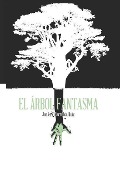 Cover-Bild zum Titel 'El Árbol Fantasma' von 'Jonas Villarrubia Ruiz'