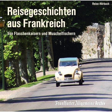 Reisegeschichten aus Frankreich - 