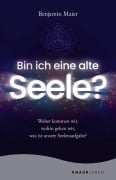 Cover-Bild zum Titel 'Bin ich eine alte Seele?' von 'Benjamin Maier'